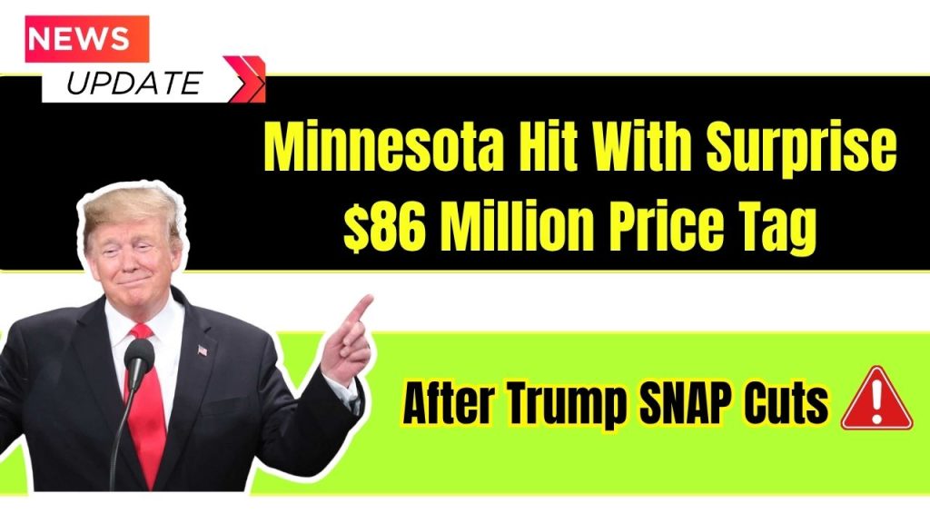 Minnesota Hit With Surprise $86 Million Price Tag After Trump SNAP Cuts 1 Minnesota Hit With Surprise $86 Million Price Tag