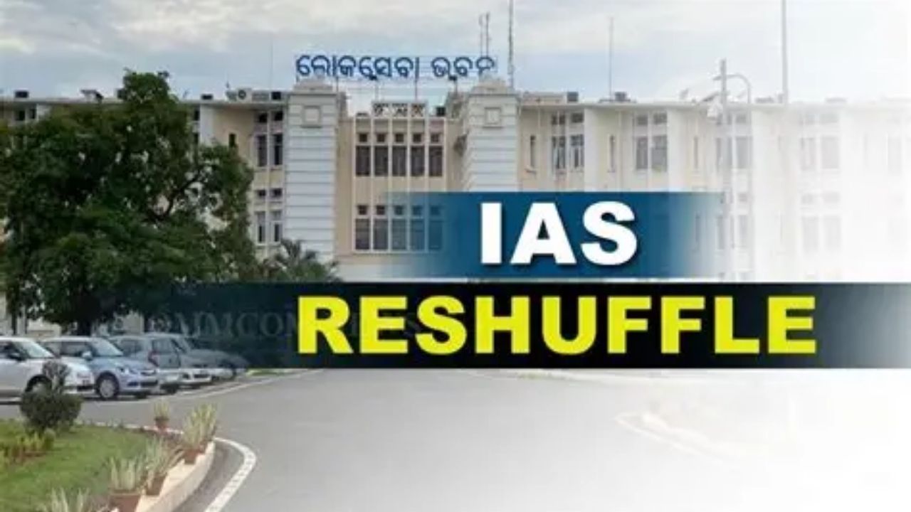 Odisha's 49 IAS Officers Transferred in Sweeping Reshuffle