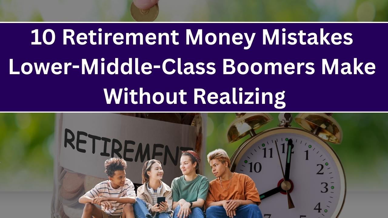 10 Retirement Money Mistakes