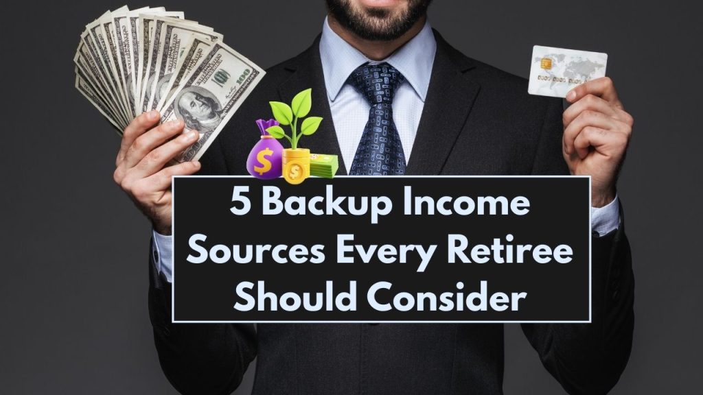 5 Backup Income Sources Every Retiree Should Consider