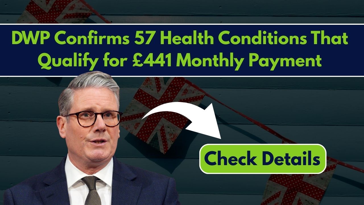 DWP Confirms 57 Health Conditions That Qualify for £441 Monthly Payment