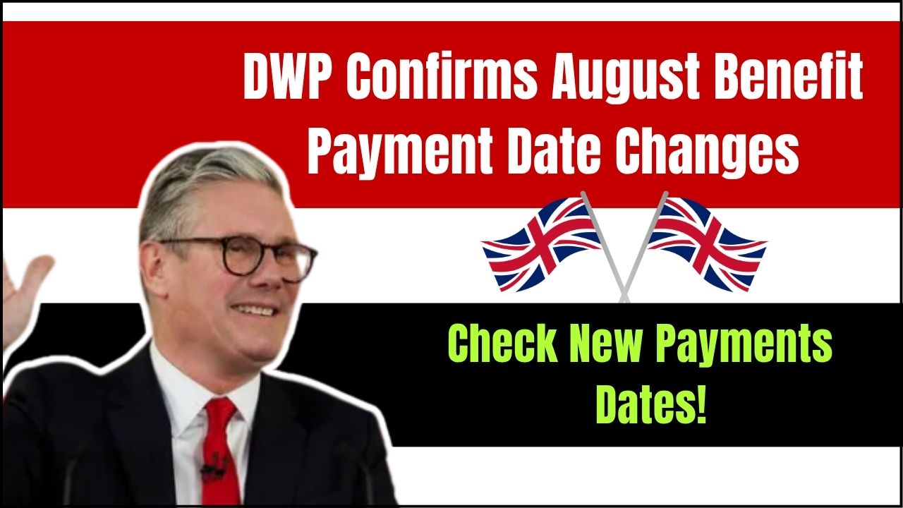 DWP Confirms August Benefit Payment Date Changes
