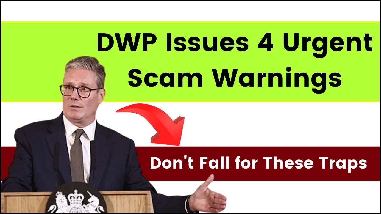 DWP Issues 4 Urgent Scam Warnings