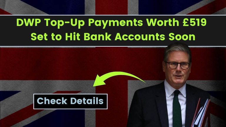 DWP Top-Up Payments Worth £519 Set to Hit Bank Accounts Soon