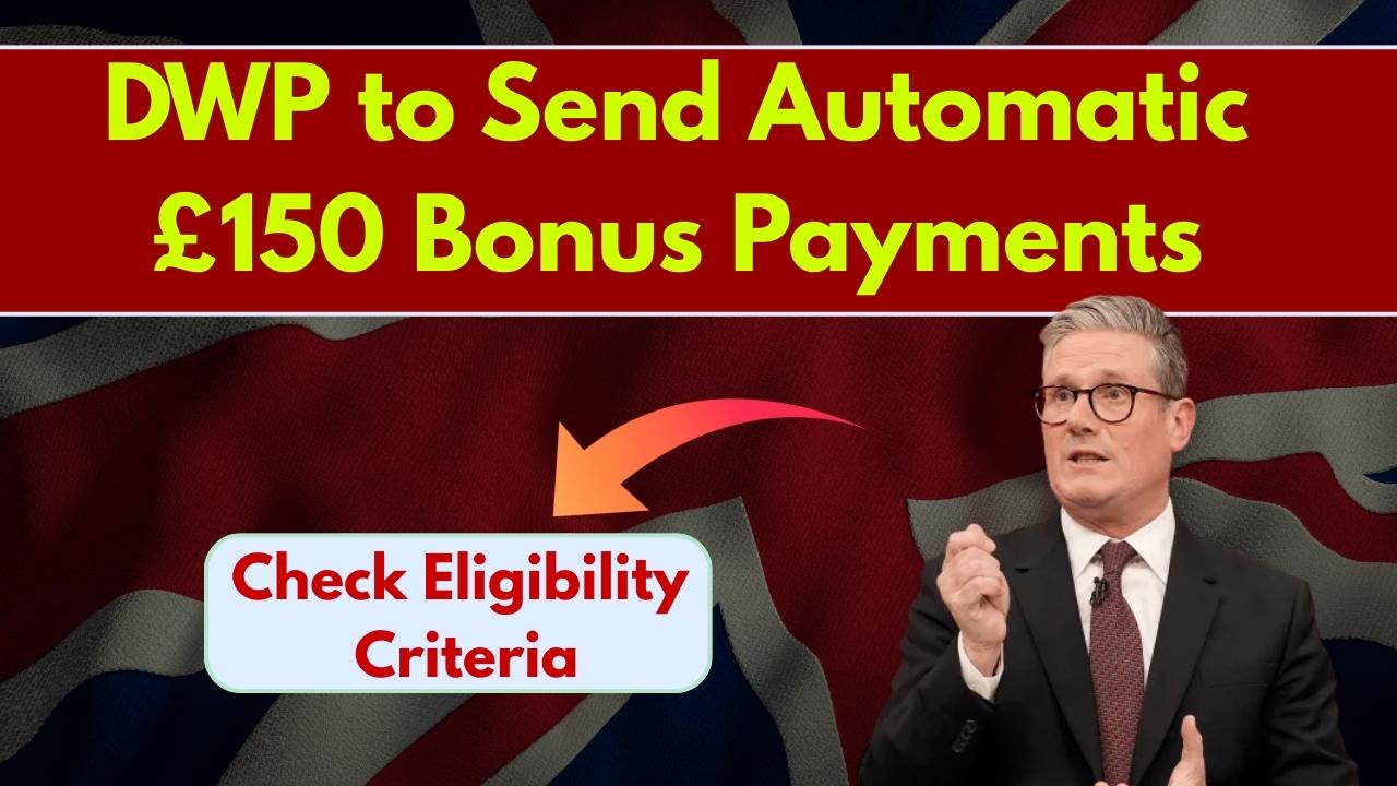 DWP to Send Automatic £150 Bonus Payments