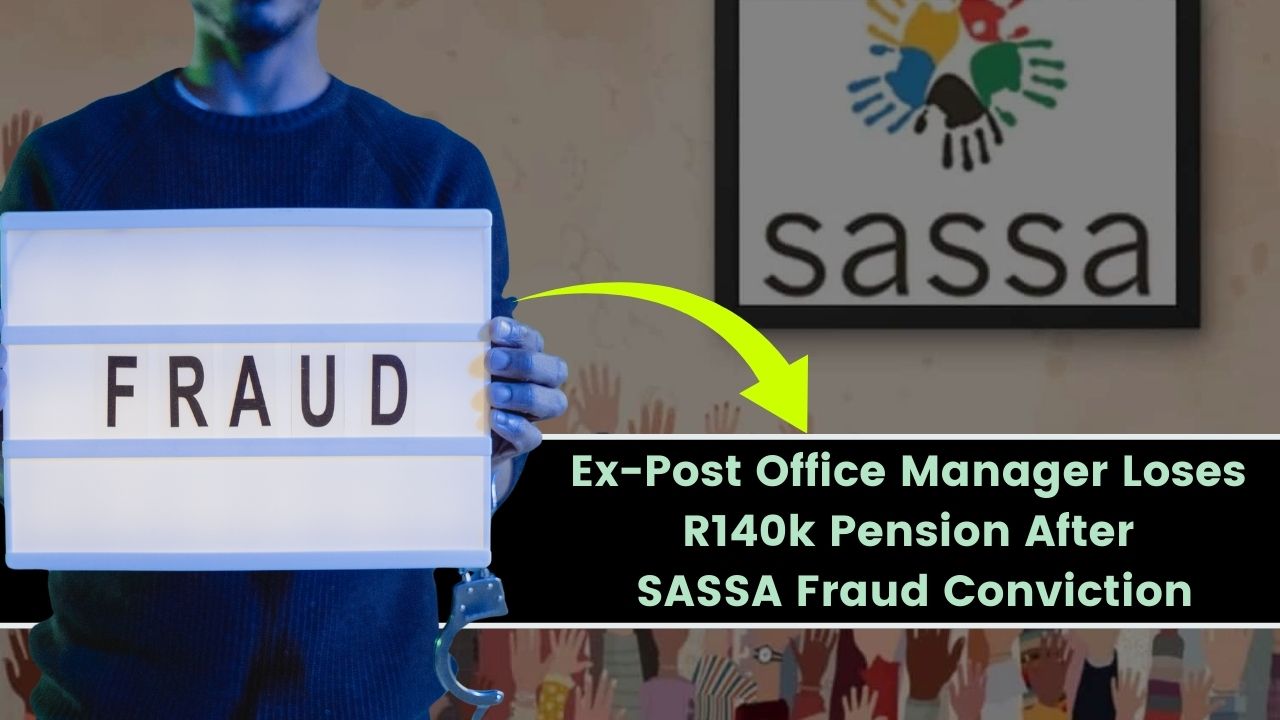 Ex-Post Office Manager Loses R140k Pension After SASSA Fraud Conviction