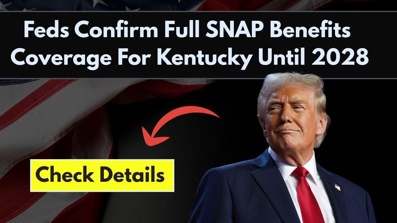 Feds Confirm Full SNAP Benefits Coverage For Kentucky Until 2028