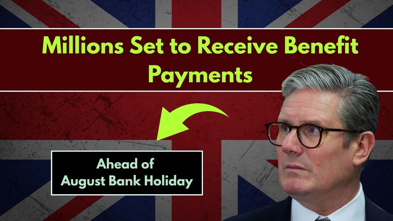Millions Set to Receive Benefit Payments Ahead of August Bank Holiday