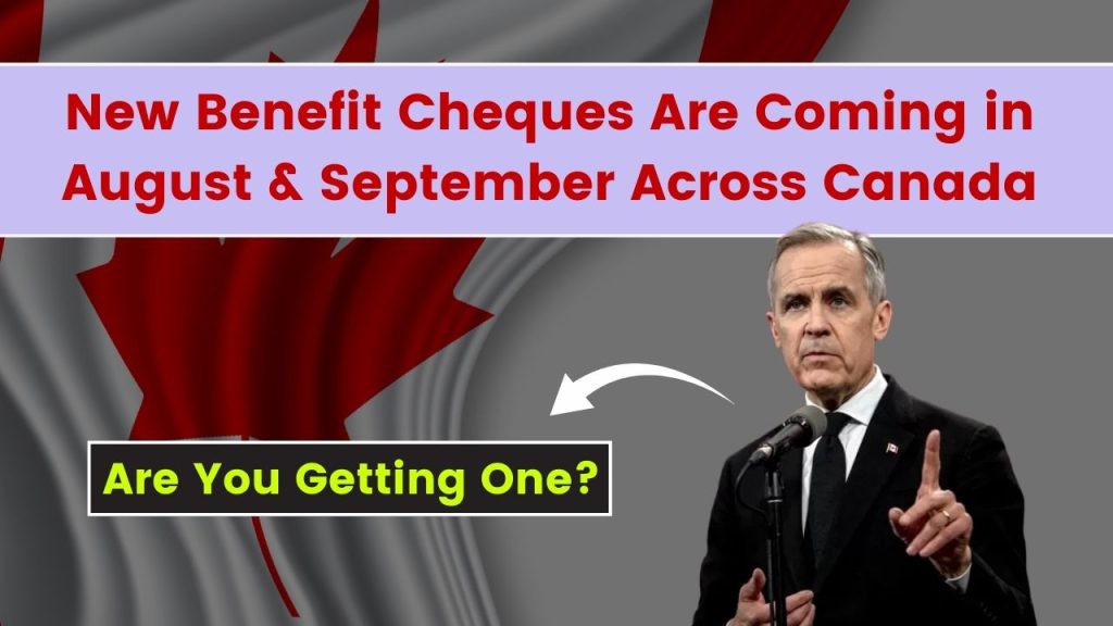 New Benefit Cheques Are Coming in August & September Across Canada