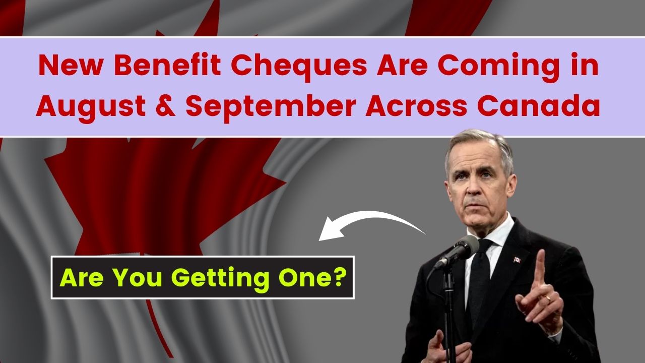 New Benefit Cheques Are Coming in August & September Across Canada