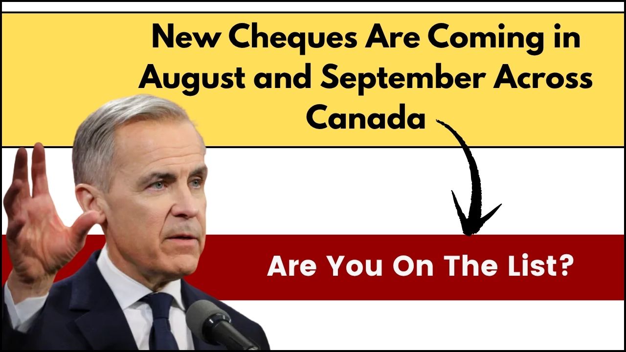 New Cheques Are Coming in August and September Across Canada