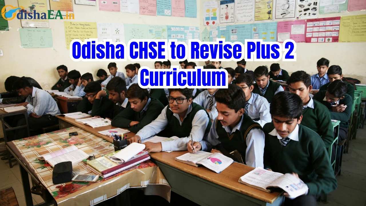 Odisha CHSE to Revise Plus 2 Curriculum
