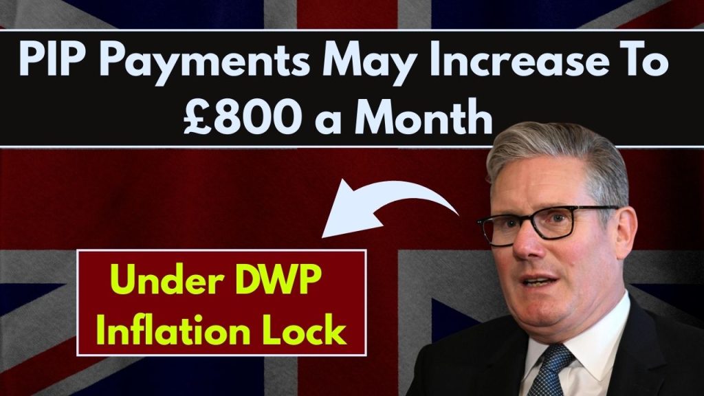 PIP Payments May Increase To £800 a Month Under DWP Inflation Lock – Check Details 1 PIP Payments May Increase To £800 a Month Under DWP Inflation Lock