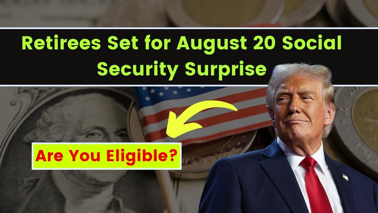 Retirees Set for August 20 Social Security Surprise