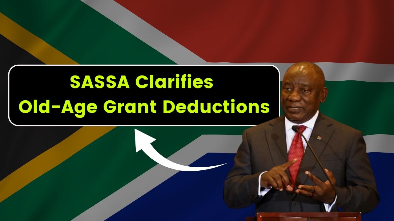 SASSA Clarifies Old-Age Grant Deductions