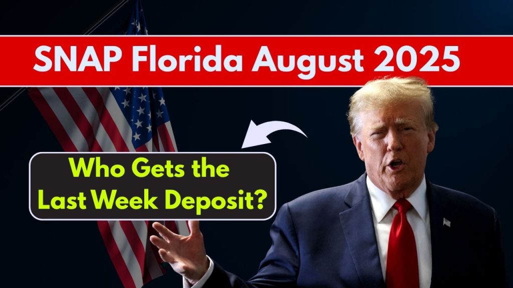 SNAP Florida August 2025 – Who Gets the Last Week Deposit? 1 SNAP Florida August 2025