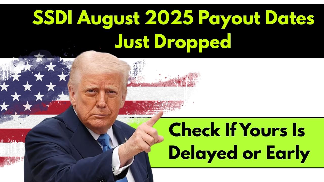 SSDI August 2025 Payout Dates Just Dropped