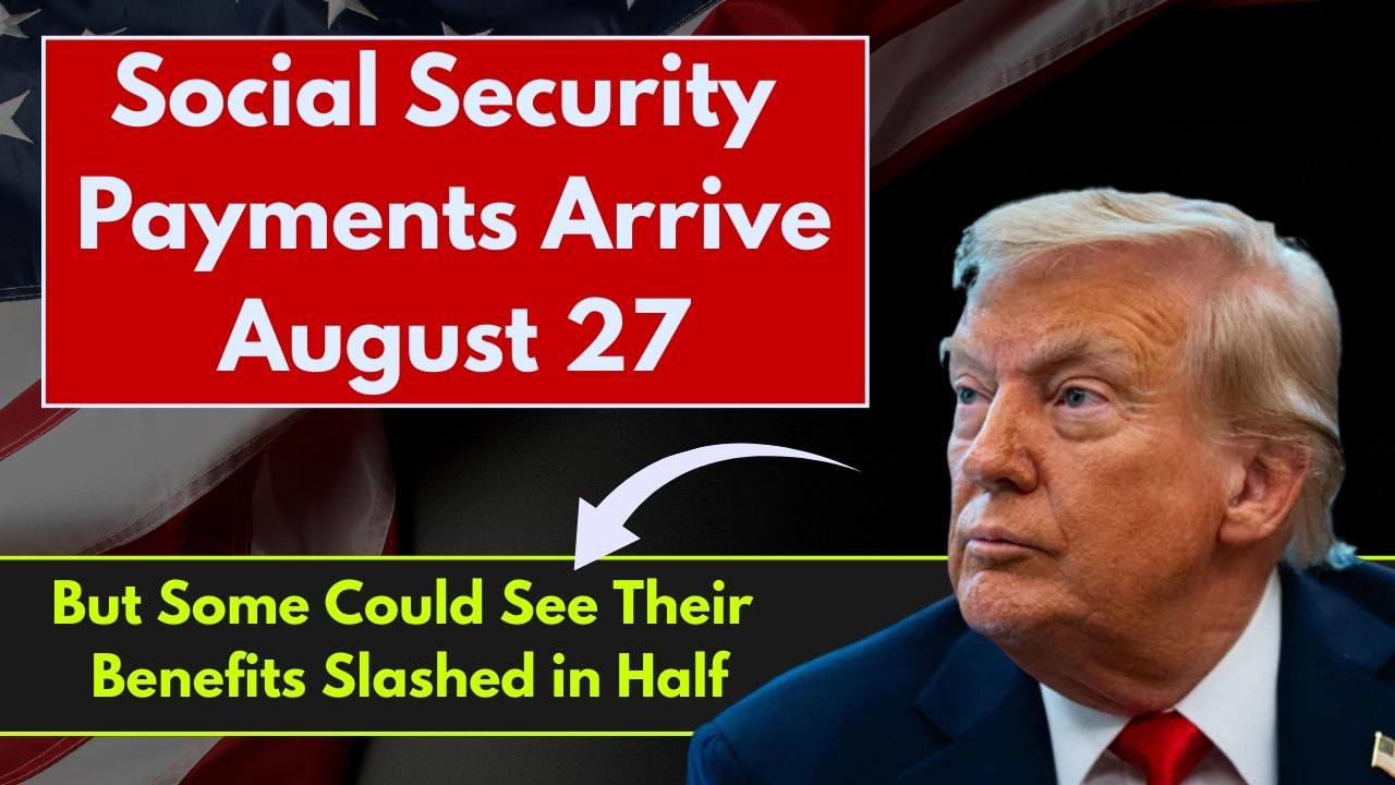 Social Security Payments Arrive August 27