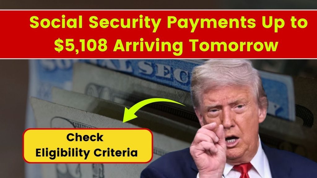 Social Security Payments Up to $5,108 Arriving Tomorrow as SSA Confirms Major Change 1 Social Security Payments Up to $5,108 Arriving Tomorrow