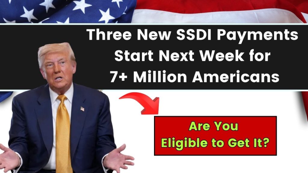 Three New SSDI Payments Start Next Week for 7+ Million Americans: Are You Eligible to Get It? 1 Three New SSDI Payments Start Next Week for 7+ Million Americans