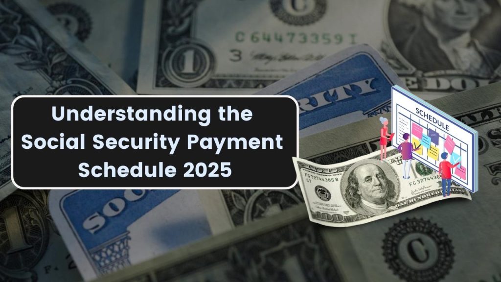 Understanding the Social Security Payment Schedule