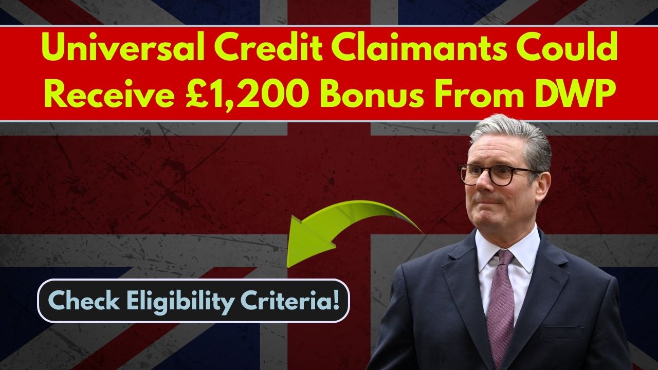 Universal Credit Claimants Could Receive £1,200 Bonus From DWP
