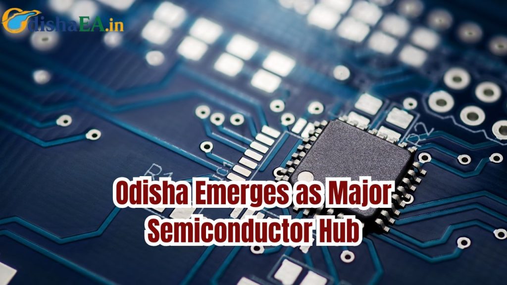 Odisha Emerges as Major Semiconductor Hub With ₹2,066 Crore Investment 1 Your August 2025 Benefits Could Arrive Sooner Than Expected